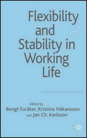 Flexibility and Stability in Working Life de B. Furaker