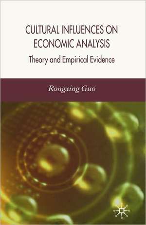 Cultural Influences on Economic Analysis: Theory and Empirical Evidence de R. Guo