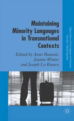 Maintaining Minority Languages in Transnational Contexts: Australian and European Perspectives de A. Pauwels