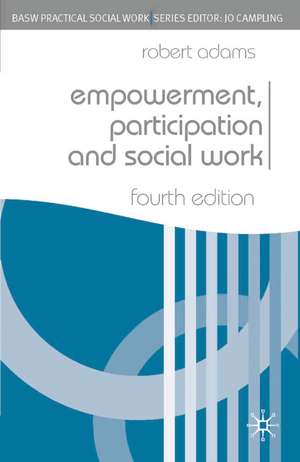 Empowerment, Participation and Social Work de Robert Adams