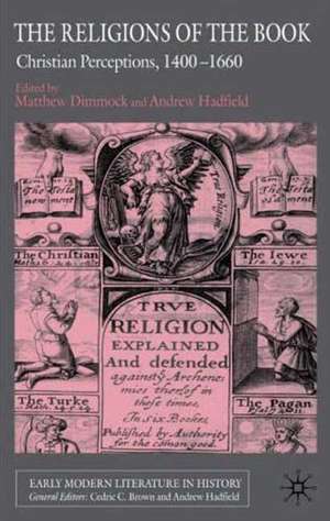 The Religions of the Book: Christian Perceptions, 1400-1660 de M. Dimmock