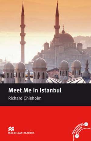 Chisholm, R: Macmillan Readers Meet Me in Istanbul Intermedi de Richard Chisholm