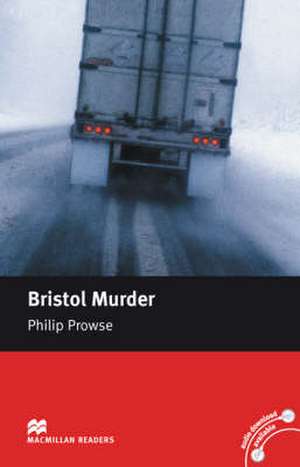 Macmillan Readers Bristol Murder Intermediate Reader Without CD de Philip Prowse