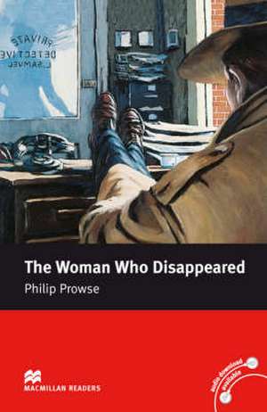 Macmillan Readers Woman Who Disappeared The Intermediate Reader Without CD de Philip Prowse