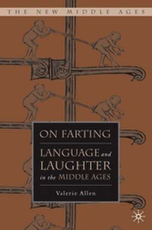 On Farting: Language and Laughter in the Middle Ages de V. Allen