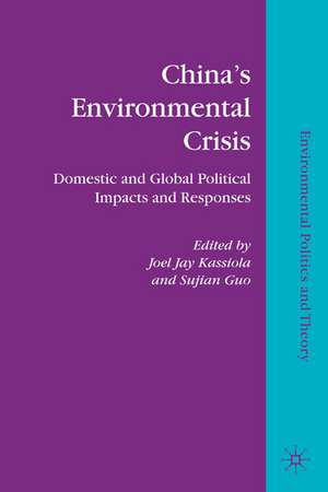 China’s Environmental Crisis: Domestic and Global Political Impacts and Responses de J. Kassiola