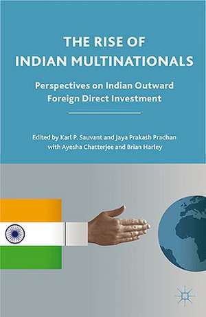 The Rise of Indian Multinationals: Perspectives on Indian Outward Foreign Direct Investment de K. Sauvant