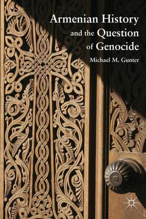 Armenian History and the Question of Genocide de M. Gunter