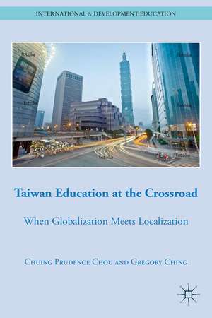 Taiwan Education at the Crossroad: When Globalization Meets Localization de C. Chou