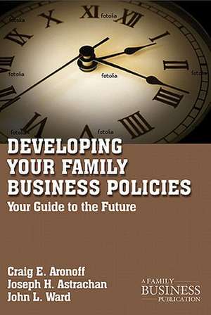 Developing Family Business Policies: Your Guide to the Future de C. Aronoff