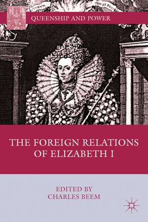 The Foreign Relations of Elizabeth I de C. Beem