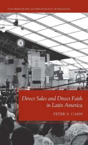 Direct Sales and Direct Faith in Latin America de P. Cahn