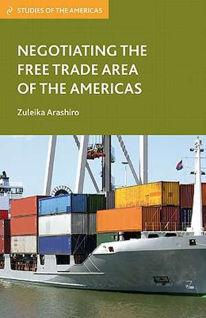 Negotiating the Free Trade Area of the Americas de Z. Arashiro