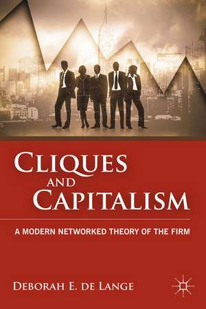 Cliques and Capitalism: A Modern Networked Theory of the Firm de Kenneth A. Loparo