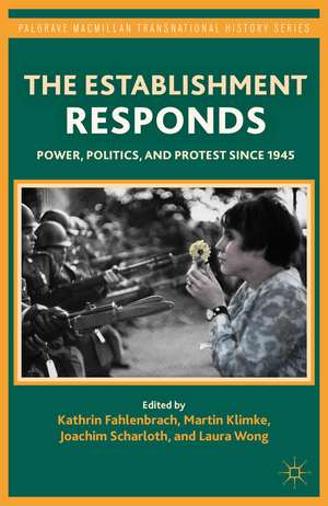 The Establishment Responds: Power, Politics, and Protest since 1945 de K. Fahlenbrach