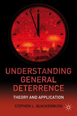 Understanding General Deterrence: Theory and Application de S. Quackenbush