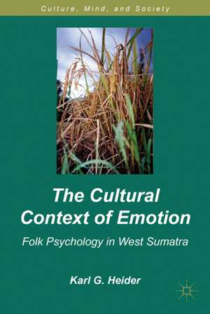 The Cultural Context of Emotion: Folk Psychology in West Sumatra de K. Heider