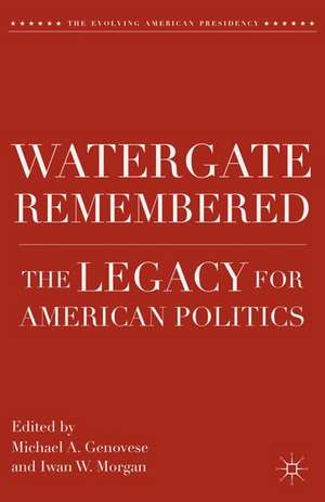 Watergate Remembered: The Legacy for American Politics de M. Genovese