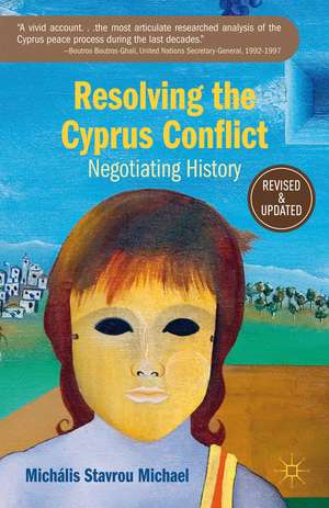 Resolving the Cyprus Conflict: Negotiating History de M. Michael