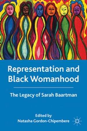 Representation and Black Womanhood: The Legacy of Sarah Baartman de N. Gordon-Chipembere