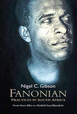 Fanonian Practices in South Africa: From Steve Biko to Abahlali baseMjondolo de F. Fanon