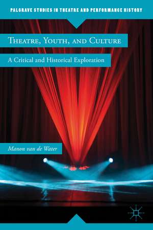 Theatre, Youth, and Culture: A Critical and Historical Exploration de Kenneth A. Loparo