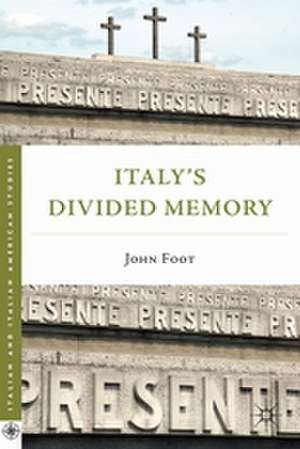 Italy’s Divided Memory de J. Foot