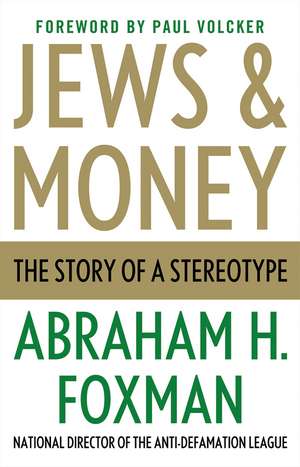 Jews and Money de Abraham H. Foxman