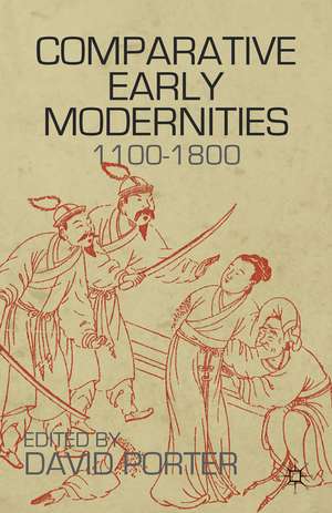 Comparative Early Modernities: 1100-1800 de D. Porter