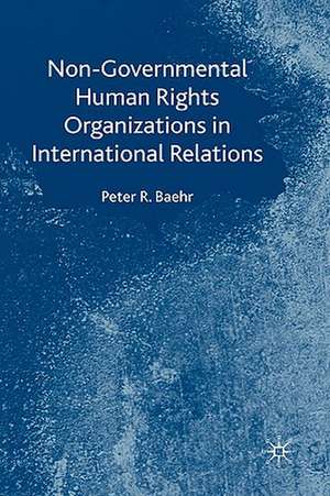 Non-Governmental Human Rights Organizations in International Relations de P. Baehr