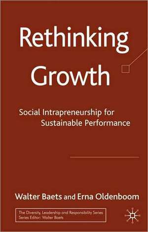 Rethinking Growth: Social Intrapreneurship for Sustainable Performance de W. Baets