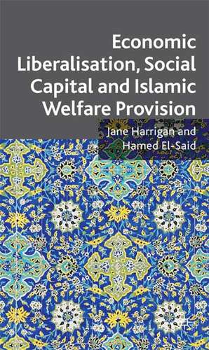 Economic Liberalisation, Social Capital and Islamic Welfare Provision de J. Harrigan