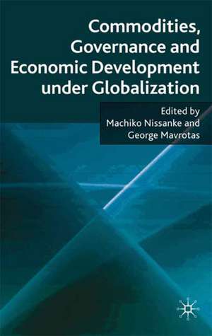 Commodities, Governance and Economic Development under Globalization de Machiko Nissanke