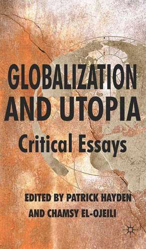 Globalization and Utopia: Critical Essays de P. Hayden