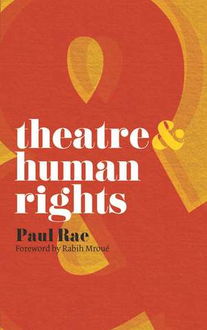 Theatre and Human Rights de Rahib Mroué