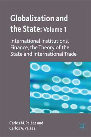 Globalization and the State de Carlos M. Pelaez
