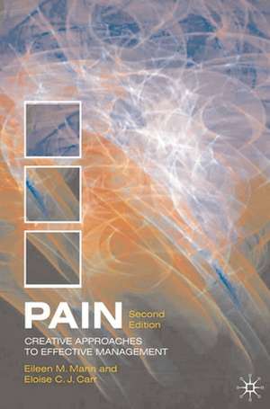 Pain: Creative Approaches to Effective Management de Eileen Mann