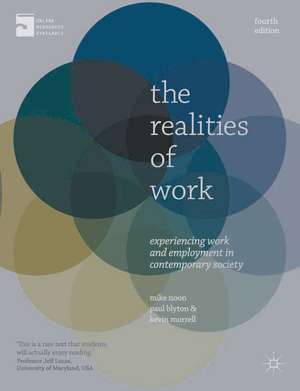 The Realities of Work: Experiencing Work and Employment in Contemporary Society de Mike Noon