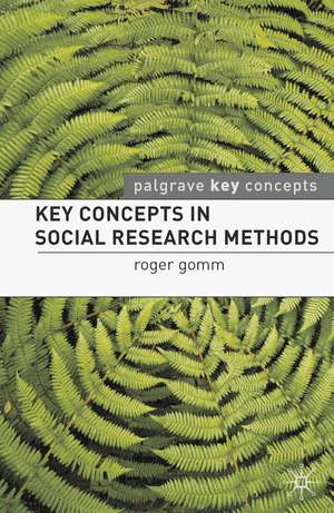 Key Concepts in Social Research Methods de Dr Roger Gomm