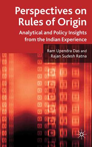 Perspectives on Rules of Origin: Analytical and Policy Insights from the Indian Experience de R. Das