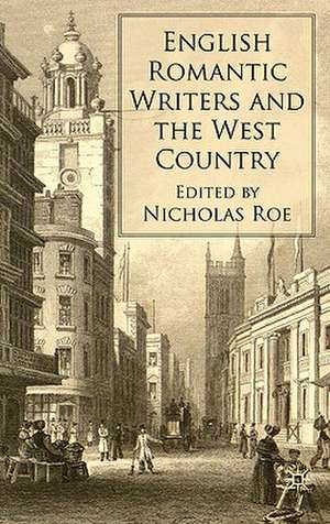 English Romantic Writers and the West Country de N. Roe