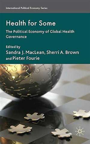 Health for Some: The Political Economy of Global Health Governance de S. MacLean