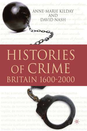 Histories of Crime: Britain 1600-2000 de Anne-Marie Kilday