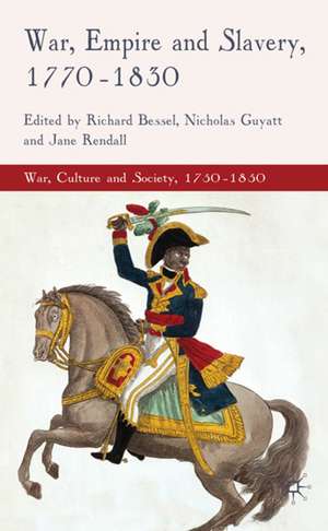 War, Empire and Slavery, 1770-1830 de R. Bessel