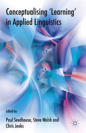 Conceptualising 'Learning' in Applied Linguistics de P. Seedhouse