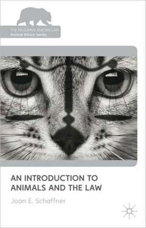 An Introduction to Animals and the Law de Joan E. Schaffner