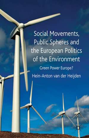 Social Movements, Public Spheres and the European Politics of the Environment: Green Power Europe? de Kenneth A. Loparo