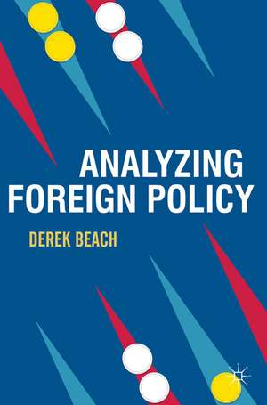 Analyzing Foreign Policy de Derek Beach