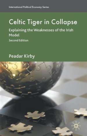 Celtic Tiger in Collapse: Explaining the Weaknesses of the Irish Model de Peadar Kirby