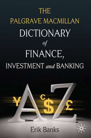 Dictionary of Finance, Investment and Banking de E. Banks